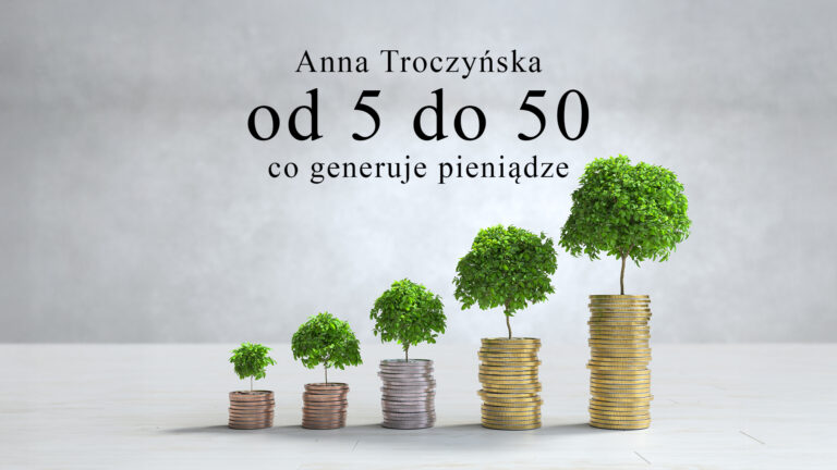 od 5 do 50 – co generuje pieniądze a co straty