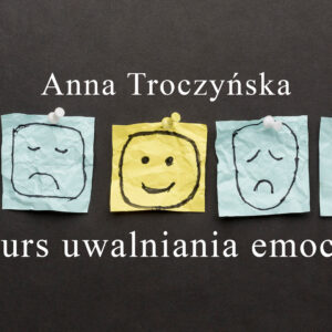 Kurs uwalniania emocji