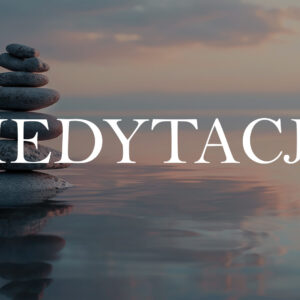 Medytacja - uwolnij emocje